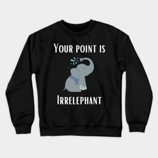 Animal Elephant Pun Crewneck Sweatshirt